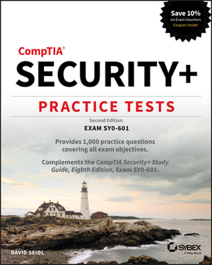 Comptia Security+ Practice Tests: Exam Sy0-601 by David Seidl