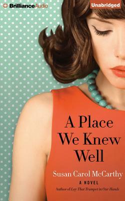 A Place We Knew Well by Susan Carol McCarthy