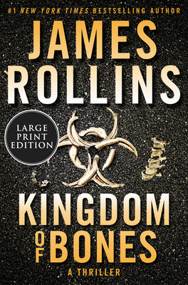 Kingdom of Bones: A Thriller by James Rollins