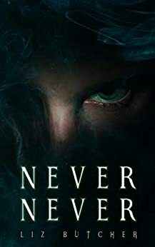 Never, Never by Liz Butcher