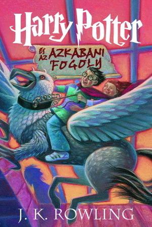Harry Potter és az Azkabani Fogoly by J.K. Rowling