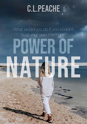 Power of Nature by C.L. Peache, C.L. Peache