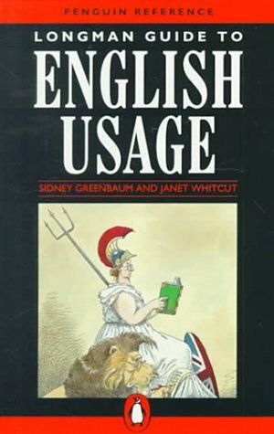 Longman Guide to English Usage (Penguin Reference Books) by Randolph Quirk, Janet Whitcut, Sidney Greenbaum