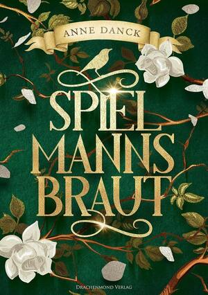 Spielmannsbraut by Anne Danck