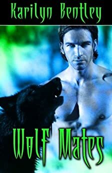 Wolf Mates by Karilyn Bentley