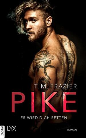 Pike - Er wird dich retten by T.M. Frazier