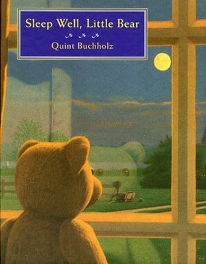 Sleep Well, Little Bear by Quint Buchholz
