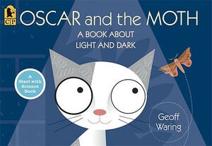 Oscar and the Moth: A Book About Light and Dark by Geoff Waring