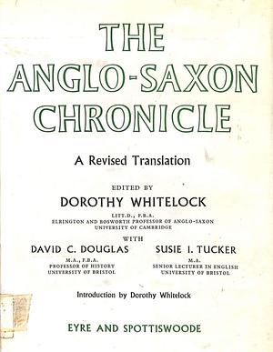 The Anglo Saxon Chronicle: A Revised Translation by Various, Dorothy Whitelock