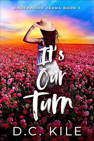 It's Our Turn by D.C. Kile