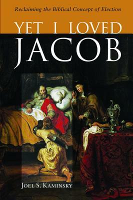 Yet I Loved Jacob by Joel S. Kaminsky