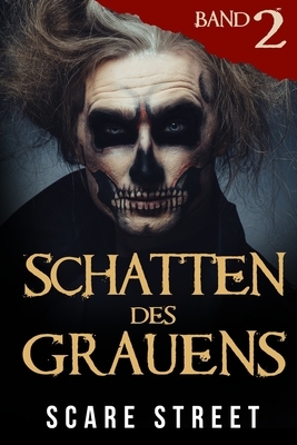 Schatten des Grauens Band 2: Horror-Kurzgeschichtensammlung mit gruseligen Geistern, paranormalen und übernatürlichen Monstern by David Longhorn, Sara Clancy, Ron Ripley