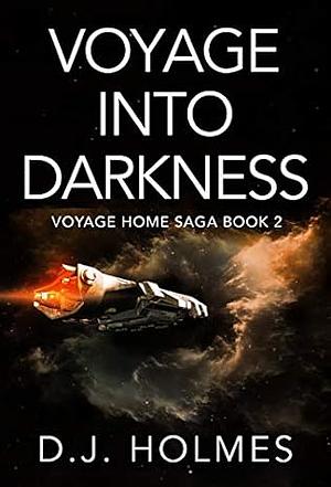 Voyage Into Darkness by D.J. Holmes