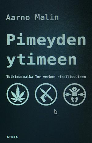 Pimeyden Ytimeen by Aarno Malin