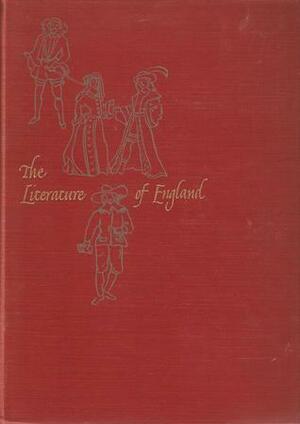 The Literature of England: An Anthology and a History, Volume One by George Kumler Anderson, Homer A. Watt, George B. Woods