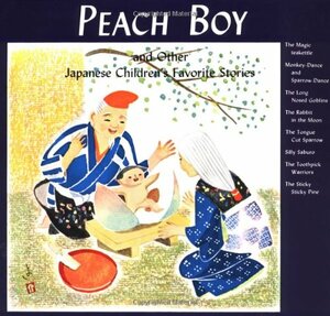 Peach Boy and Other Japanese Children's Favorite Stories by Florence Sakade