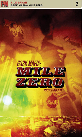 Geek Mafia: Mile Zero by Rick Dakan