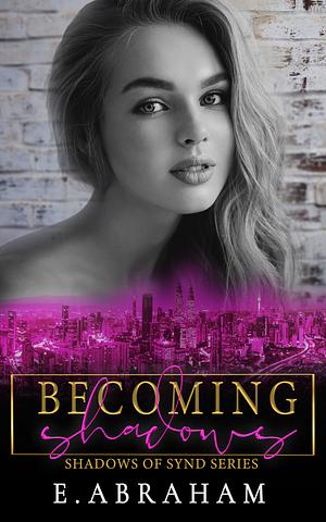 Becoming Shadows by Emilia Abraham, Emilia Abraham