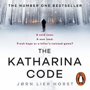 The Katharina Code by Jørn Lier Horst