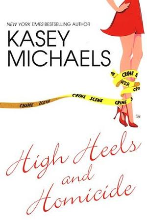 High Heels and Homicide by Kasey Michaels