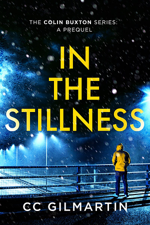 In The Stillness by C.C. Gilmartin