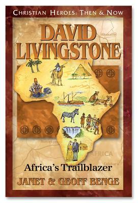 David Livingstone: Africa's Trailblazer by Geoff Benge, Ywam Publishing, Janet Benge