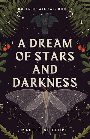 A dream of stars and darkness by Madeleine Eliot