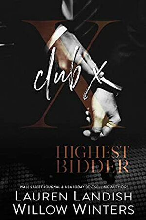 Club X: Prequel to Highest Bidder Series by Lauren Landish, Willow Winters