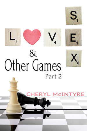 Love Sex & Other Games by Cheryl McIntyre