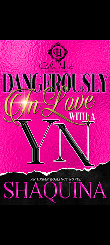 Dangerously In Love With A YN: An African American Romance by Shaquina