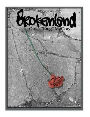 BrokenLand by Omar King McCray