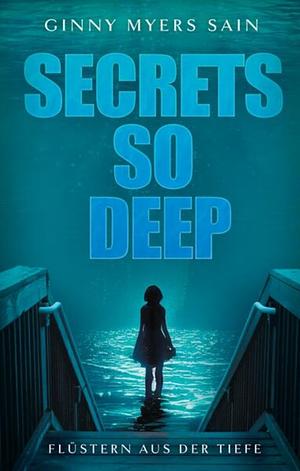 Secrets so Deep: Flüstern aus der Tiefe by Ginny Myers Sain