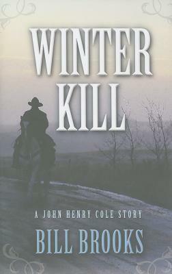 Winter Kill by Bill Brooks