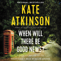 When Will There Be Good News? by Kate Atkinson