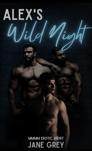 Alex's Wild Night by Jane Grey