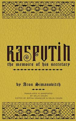 Rasputin: The Memoirs of his Secretary by 