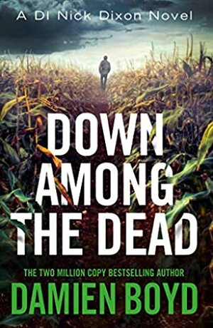 Down Among the Dead by Damien Boyd