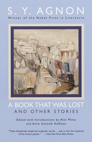 A Book that Was Lost: and Other Stories by Anne Golomb Hoffman, S.Y. Agnon, Alan Mintz