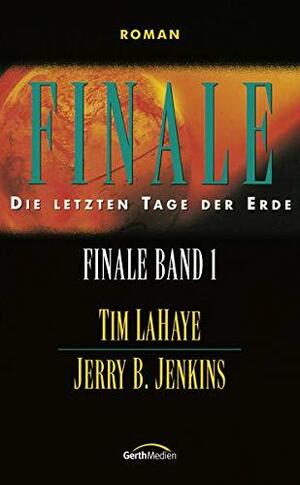 Finale - Die letzten Tage der Erde by Jerry B. Jenkins