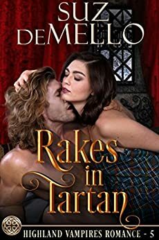 Rakes in Tartan: Highland Vampires Romance--5 by Suz deMello