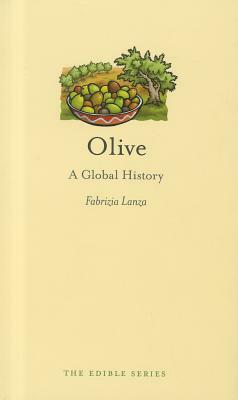 Olive: A Global History by Fabrizia Lanza