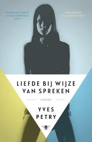 Liefde bij wijze van spreken by Yves Petry