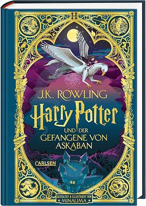 Harry Potter und der Gefangene von Askaban (MinaLima-Edition mit 3D-Papierkunst 3) by J.K. Rowling