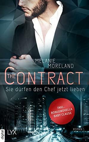 The Contract - Sie dürfen den Chef jetzt lieben: by Melanie Moreland