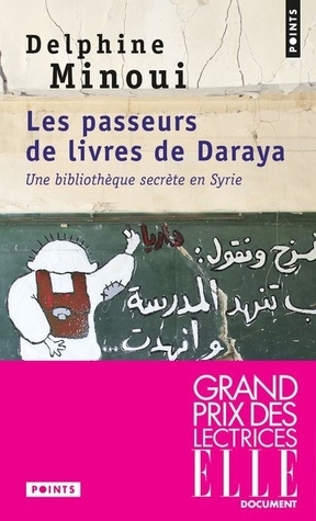 Les passeurs de livres de Daraya by Delphine Minoui