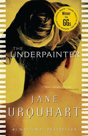 The Underpainter by Jane Urquhart