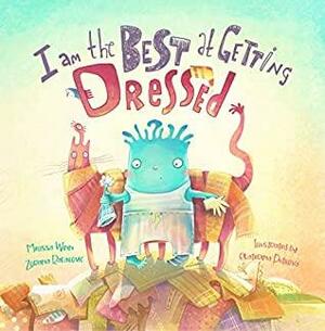 I Am the Best At Getting Dressed: (Book for Toddlers 3-4 years by Melissa Winn, Zorana Rafailovic