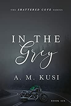 In The Grey by A.M. Kusi