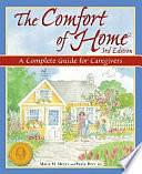 The Comfort of Home: A Complete Guide for Caregivers by Paula Derr, Maria M. Meyer