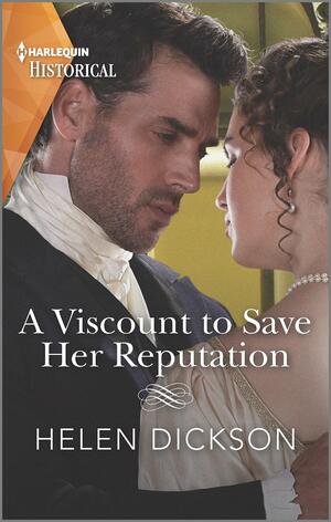 A Viscount to Save Her Reputation by Helen Dickson